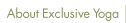 About Exclusive Yoga